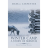 Winter Camp: a Story of Survival: Based on Real Events