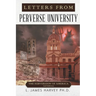 Letters from Perverse University: The Subversion of America - 2nd Edition