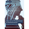 The Art of Professional Communication: Strategies that Advance Careers