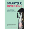 Smart(er) Investing: How Academic Insights Propel the Savvy Investor