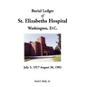 Burial Ledger of St. Elizabeths Hospital, Washington, D. C., July 5, 1917 - August 30, 1983
