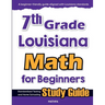7th Grade Louisiana Math for Beginners: Standardized Testing and Home Schooling Study Guide