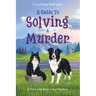 A Guide to Solving a Murder