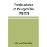 Frontier advance on the upper Ohio, 1778-1779