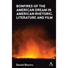 Bonfires of the American Dream in American Rhetoric, Literature and Film
