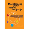 Maintaining Your Second Language: practical and productive strategies for translators, teachers, interpreters and other language lovers