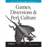 Games, Diversions, and Perl Culture: Best of the Perl Journal