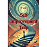 The Self-Improvement Trap