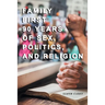 Family First 90 Years Of Sex, Politics, and Religion