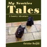My Scotties Tales: A Country Adventure