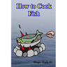 How to Cook Fish