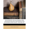Allgemeine Encyclopadie Der Wissenschaften Und Kunste in Alphabeischer Folge, Volume 92...