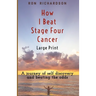 How I Beat Stage Four Cancer