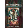 The Artistic Vision: Cultivating a Sacramental Imagination for Creative Practice