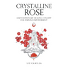 Crystalline Rose: A Revolutionary Healing Concept for Feminine Empowerment