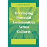 Developing Prosocial Communities Across Cultures