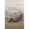 Oregon and the Collapse of Illahee: U.S. Empire and the Transformation of an Indigenous World, 1792-1859