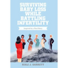 Surviving Baby Loss While Battling Infertility: Inspired by a Real Story