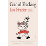 Cranial Fracking