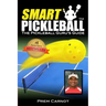 Smart Pickleball: The Pickleball Guru's Guide