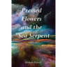 Pressed Flowers and the Sea Serpent