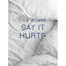 Say It Hurts