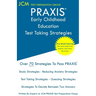 PRAXIS Early Childhood Education Test Taking Strategies: PRAXIS 5025 - Free Online Tutoring - New 2020 Edition - The latest strategies to pass your ex