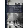A New School Atlas Of Modern Geography