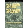 The Slayer of Souls / The Maker of Moons