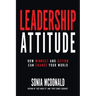 Leadership Attitude: How Mindset and Action can Change Your World