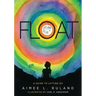 Float: A Guide to Letting Go