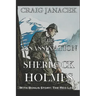 The Assassination of Sherlock Holmes: The Further Adventures of Sherlock Holmes