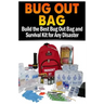Bug Out Bag: Build the Best Bug Out Bag and Survival Kit for Any Disaster