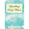 Sparkling Deep Waters: Poems & Prose Inspired by God