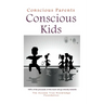 Conscious Parents, Conscious Kids