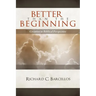 Better Than the Beginning: Creation in Biblical Perspective