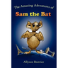 The Amazing Adventures of Sam the Bat
