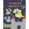 Dragon Coloring Book: Activity book for kids ages 3-8, to improve child's pencil grip with a lot of fun
