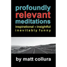 Profoundly Relevant Meditations