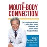 The Mouth-Body Connection: The 28-Day Program to Create a Healthy Mouth, Reduce Inflammation and Prevent Disease Throughout the Body