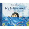 My Indigo World: A True Story of the Color Blue