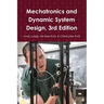 Mechatronics and Dynamic System Design, 3rd Edition
