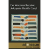 Do Veterans Receive Adequate Health Care?