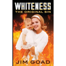 Whiteness: The Original Sin