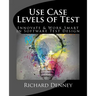 Use Case Levels of Test: Innovate and Work Smart in Software Test Design