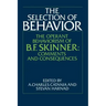 The Selection of Behavior: The Operant Behaviorism of B. F. Skinner: Comments and Consequences