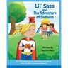 Lil' Sass and The Adventure of Sadness: Lil' Sass Explores her Emotions and Learns that it's OK to Express Sadness