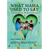 What Mama Used to Say: ...Handbook of Ole Sayings