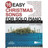 16 Easy Christmas Songs for Solo Piano: Beginner & Intermediate Arrangements of Every Song
