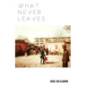 What Never Leaves